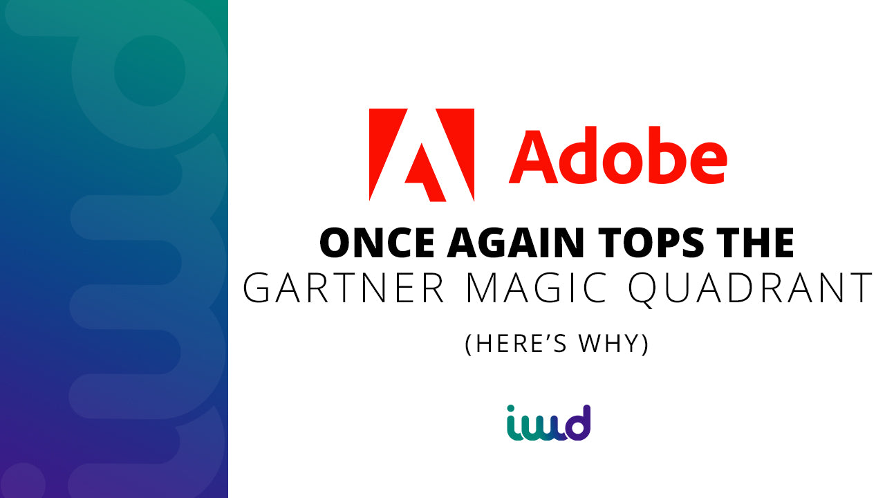 Adobe Once Again Tops the Gartner Magic Quadrant (Here’s Why)