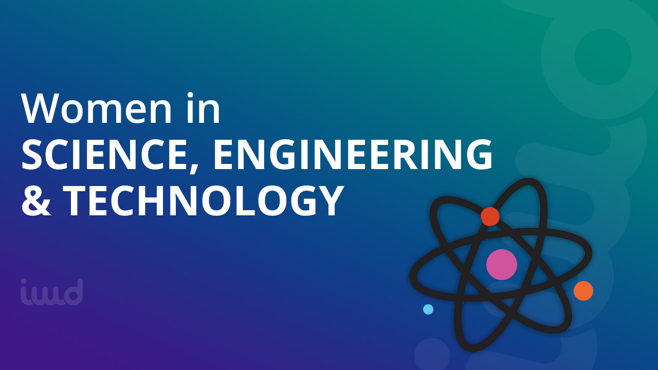 Women in Science, Engineering and Technology
