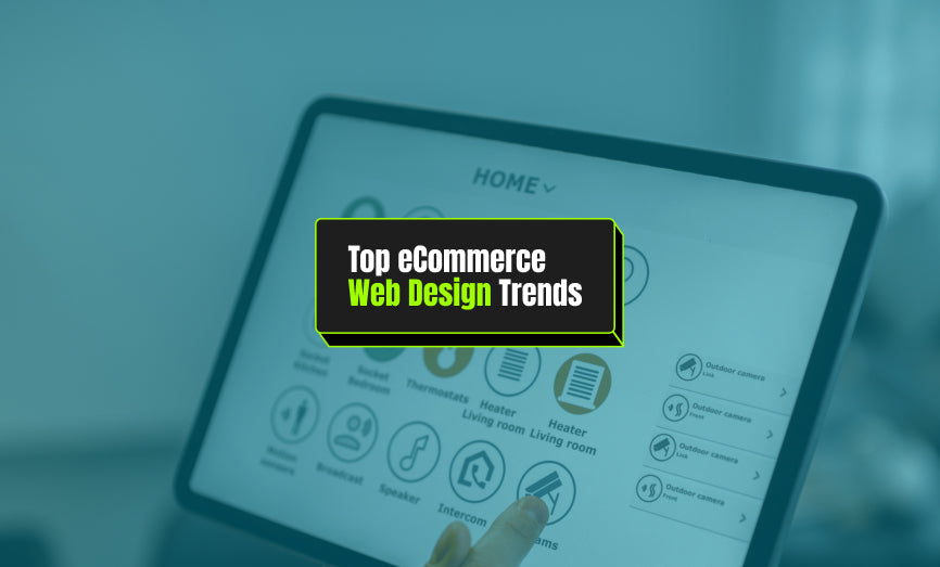Top eCommerce Web Design Trends for 2024: What’s In and What’s Out
