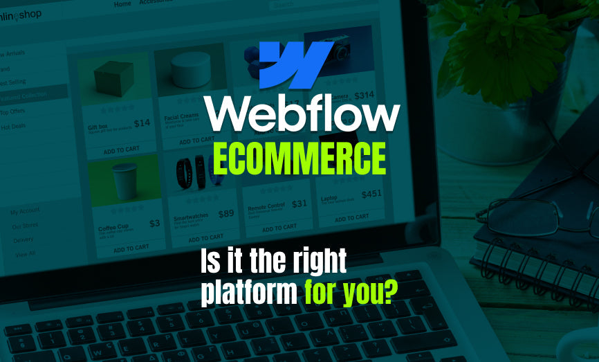 Is Webflow Ecommerce the Right Fit for Your Online Business?