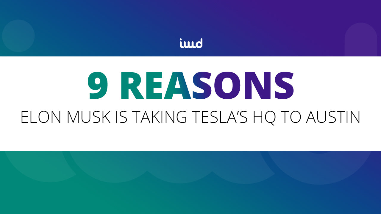 9 Reasons Elon Musk Is Taking Tesla’s HQ to Austin
