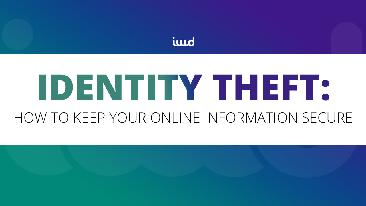Identity Theft: How to Keep Your Online Information Secure