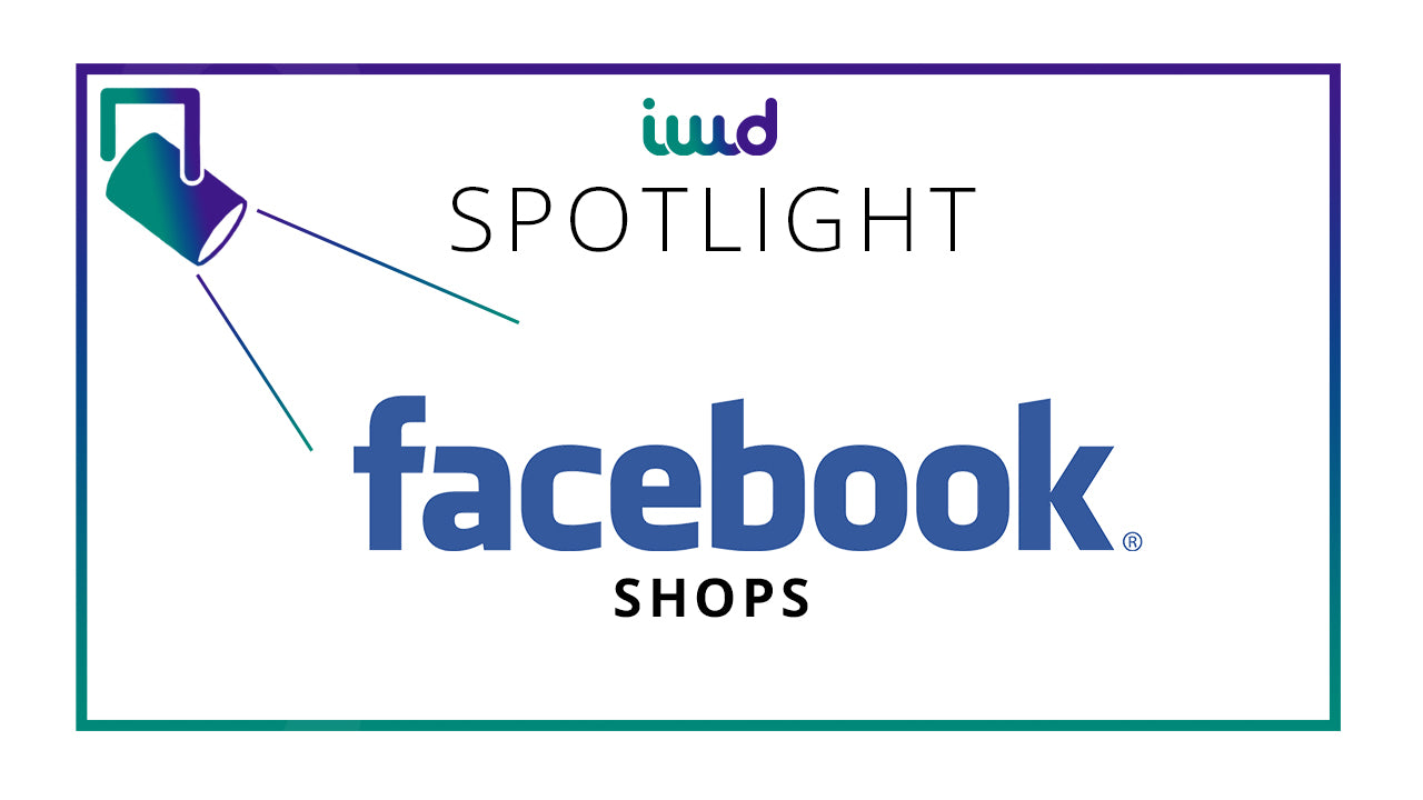 Facebook Shops - The newest eCommerce tool to sell on Facebook & Instagram