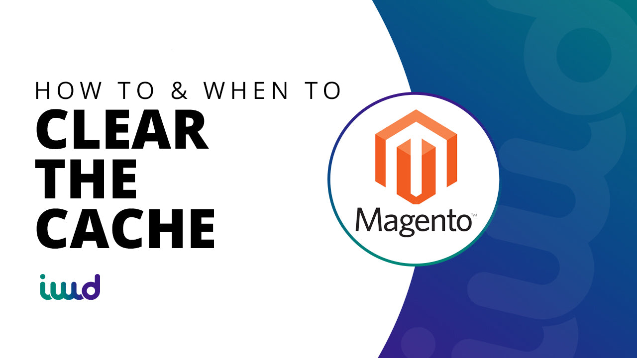 Magento How to and When to Clear Cache