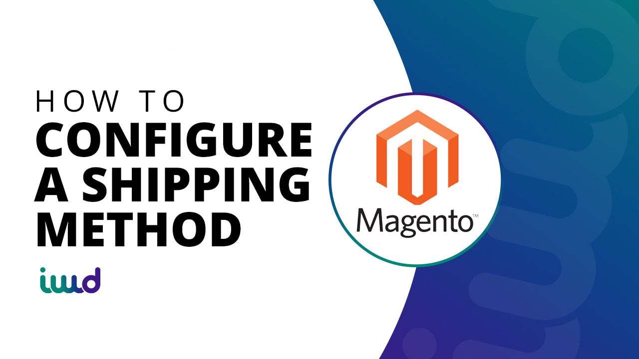 Magento How to Configure a Shipping Method