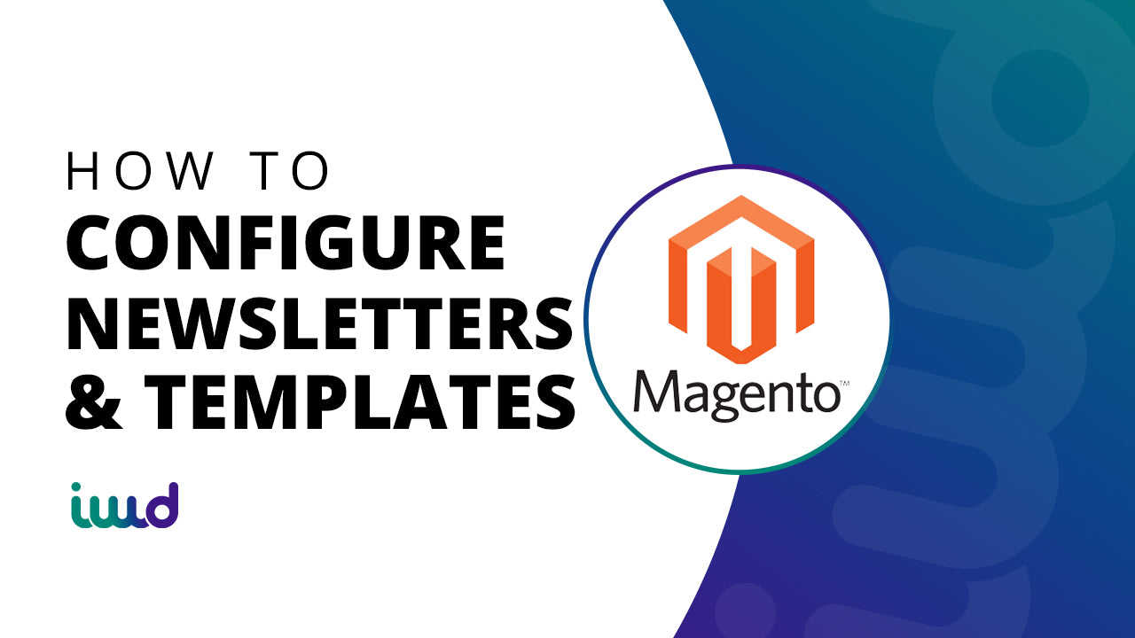 How to Configure Newsletters and Templates in Magento