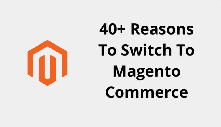 40+ Magento Commerce Features That Have Made It So Popular