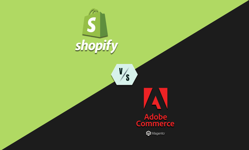 Shopify vs Adobe Commerce: Which Platform Is Right for my Business?