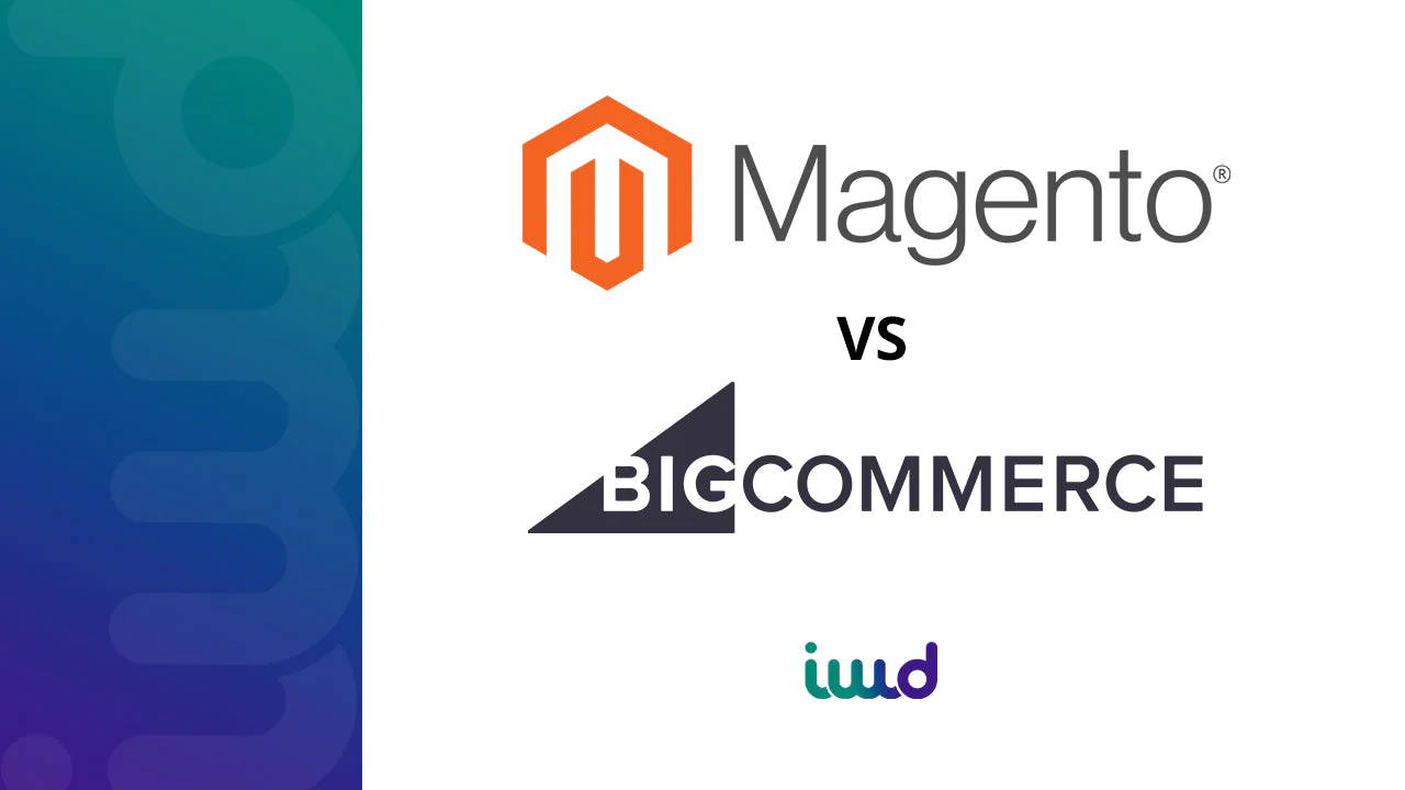 Magento vs BigCommerce - Which eCommerce platform is right for you?