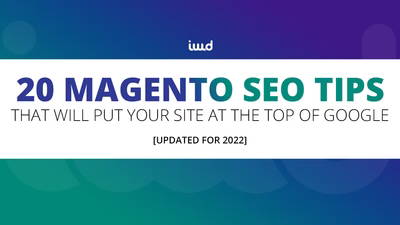 20 Magento SEO Tips [Updated for 2023]