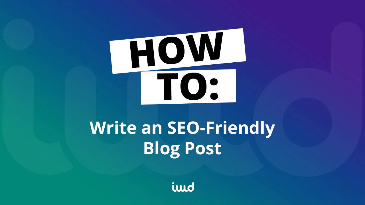 How to Write an SEO-Friendly Blog Post in 2023