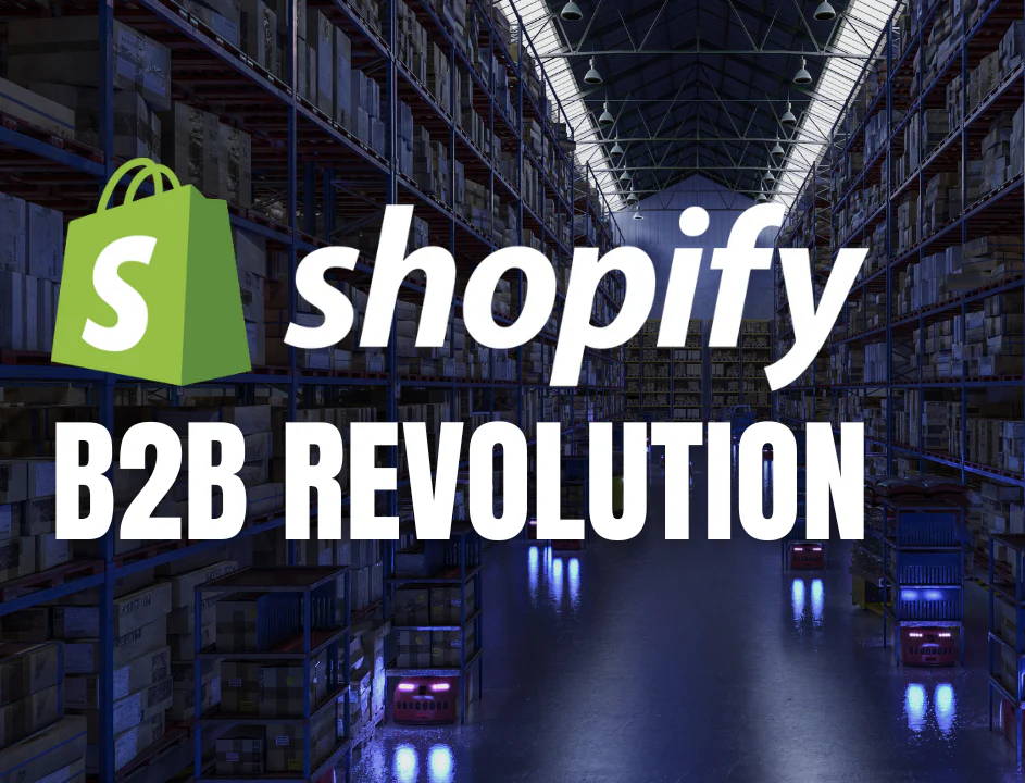 Shopify's B2B E-commerce Revolution: DTC Mindset in B2B